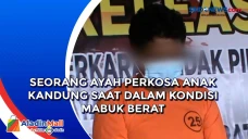 Seorang Ayah Perkosa...