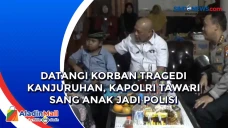 Datangi Korban Tragedi...