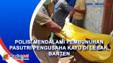 Polisi Mendalami Pembunuhan...