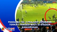 Panglima TNI: 5 Prajurit...