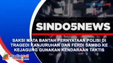 Saksi Mata Bantah Pernyataan...