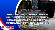 Melayat ke Rumah Korban...