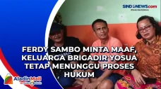 Ferdy Sambo Minta Maaf,...