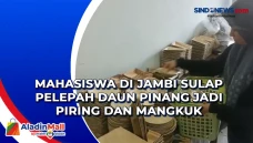 Mahasiswa di jambi Sulap...