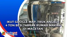 Ikut Google Map, Truk...