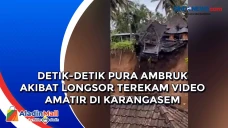 Detik-detik Pura Ambruk...