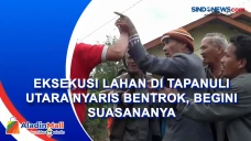 Eksekusi Lahan di Tapanuli...