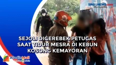 Sejoli Digerebek Petugas...