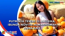 Putrinya Tewas di Amerika,...