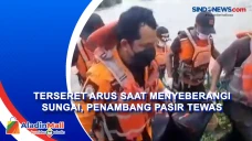 Terseret Arus saat Menyeberangi...