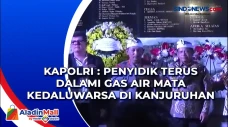 Kapolri : Penyidik Terus...