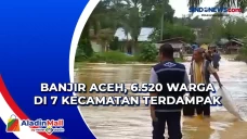 Banjir Aceh, 6.520 Warga...