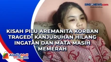 Kisah Pilu Aremanita...