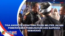 Tiga Anggota Kesatuan...