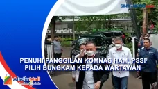 Penuhi Panggilan Komnas...