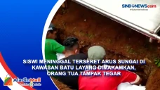 Siswi Meninggal Terseret...