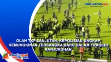 Olah TKP Lanjutan, Kepolisian...