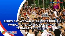 Anies Baswedan Disambut...