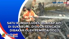 Satu Rumah Ludes Dilahap...