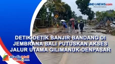 Detik-detik Banjir Bandang...
