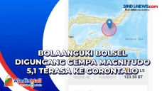 Bolaanguki Bolsel Diguncang...