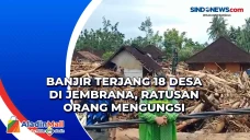 Banjir Terjang 18 Desa...