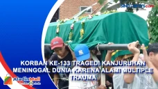 Korban ke-133 Tragedi...