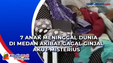 7 Anak Meninggal Dunia...