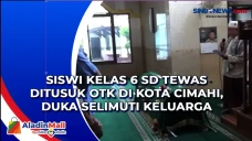 Siswi Kelas 6 SD Tewas...