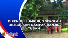 Dipenuhi Lumpur, 3 Sekolah...