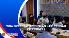 WNA Overstay Acungkan...