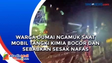 Warga Dumai Ngamuk saat...