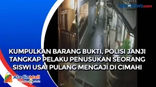 Kumpulkan Barang Bukti,...