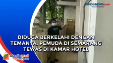 Diduga Berkelahi dengan...