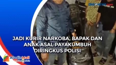 Jadi Kurir Narkoba,...