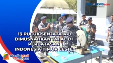13 Pucuk Senjata Api...