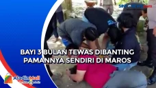 Bayi 3 Bulan Tewas Dibanting...