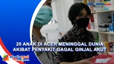 20 Anak di Aceh Meninggal...