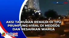 Aksi Tawuran Remaja...