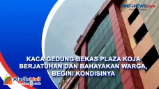 Kaca Gedung Bekas Plaza...