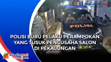 Polisi Buru Pelaku Perampokan...