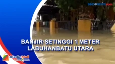 Banjir Setinggi 1 Meter...