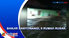 Sembilan Rumah Rusak...