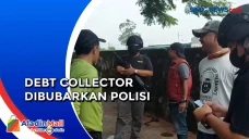 Debt Collector Dibubarkan...