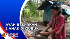 Miris, Ayah Besarkan...