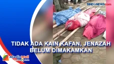 Tidak Ada Kain Kafan,...