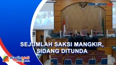 Sejumlah Saksi Mangkir,...