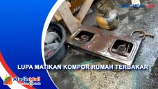 Lupa Matikan Kompor,...