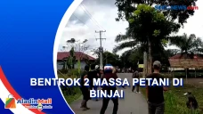 2 Massa Petani Terlibat...