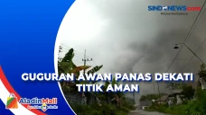 Awas! Jarak Luncur Guguran...